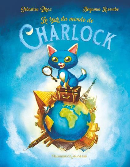 Le Tour du monde de Charlock - Benjamin Lacombe,Sébastien Perez - ebook