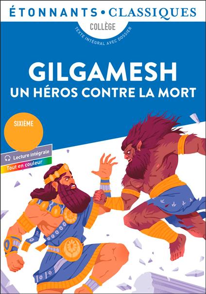 Gilgamesh. Un héros contre la mort