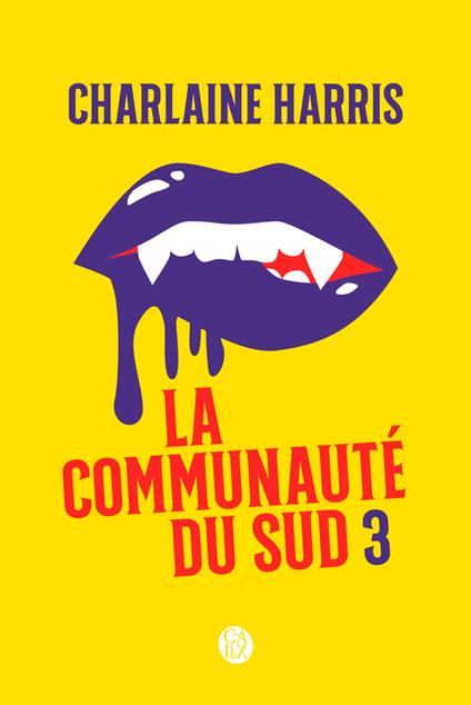 La communauté du Sud (Intégrale 3) - Tomes 7, 8, 9 et 10 - La conspiration, Pire que la mort, Bel et bien mort, Une mort certaine