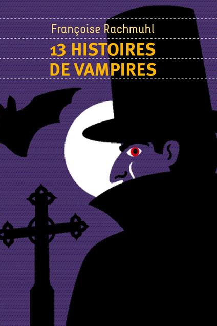 13 histoires de vampires - Rachmuhl Françoise,Fred Sochard - ebook