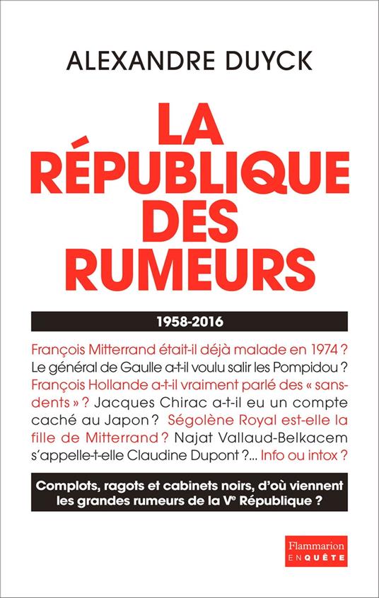 La République des rumeurs. 1958-2016