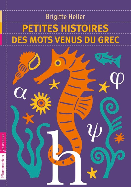 Petites histoires des mots venus du grec - Brigitte Heller - ebook