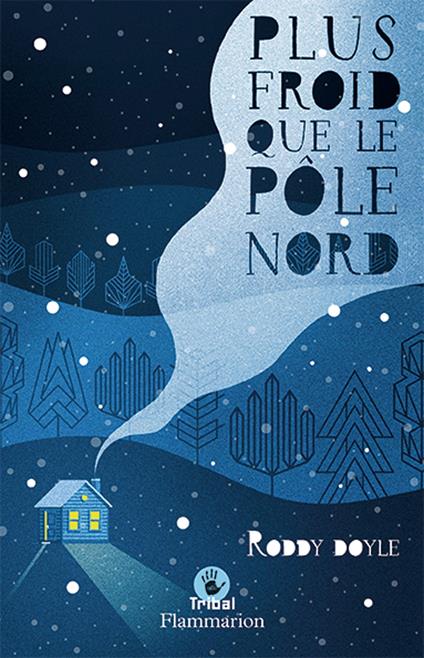 Plus froid que le Pôle Nord - Roddy Doyle,Marie Hermet - ebook