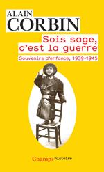 Sois sage, c'est la guerre. Souvenirs d'enfance, 1939-1945