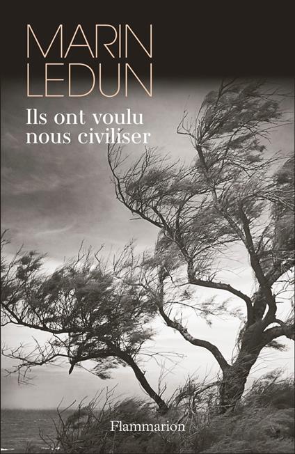 Ils ont voulu nous civiliser