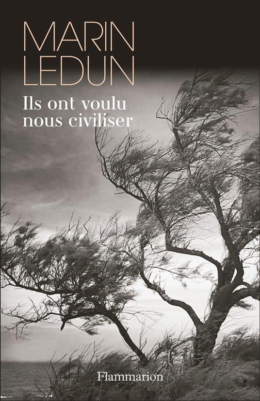 Ils ont voulu nous civiliser