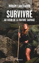 Survivre au cœur de la nature sauvage