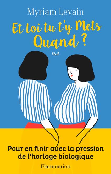 Et toi tu t'y mets quand ? Pour en finir avec la pression de l'horloge biologique