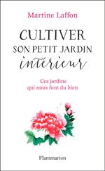 Cultiver son petit jardin intérieur