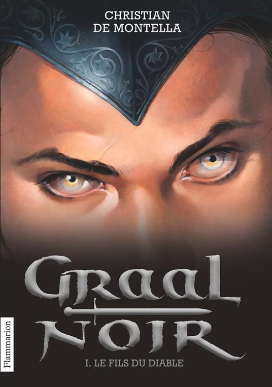 Graal Noir (Tome 1) - Le Fils du diable - Christian De Montella - ebook