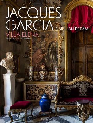 Jacques Garcia: A Sicilian Dream: Villa Elena - Jacques Garcia - cover