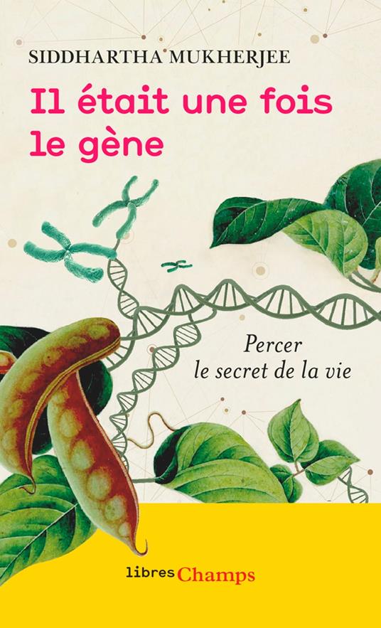 Il était une fois le gène. Percer le secret de la vie