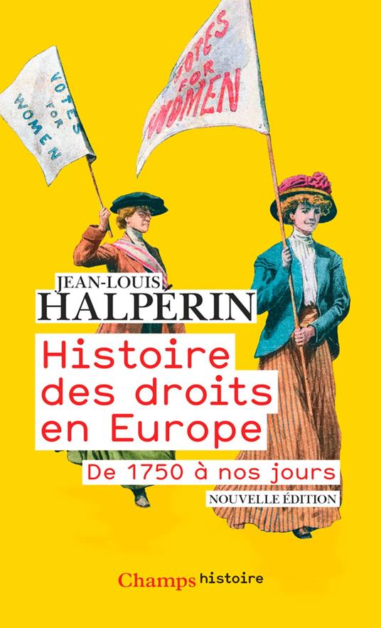 Histoire des droits en Europe. De 1750 à nos jours
