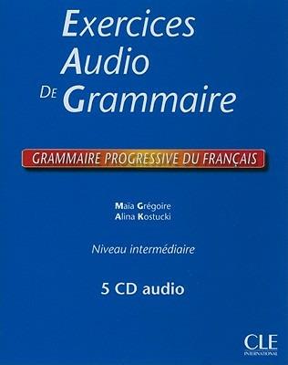 Exercices audio de grammaire. Grammaire progressive du français. Niveau intermédiaire - Maia Grégoire,Alina Kostucki - copertina