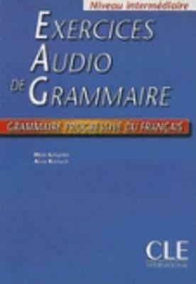 Exercices audio de grammaire. Grammaire progressive du français. Niveau intermédiaire - Maia Grégoire,Alina Kostucki - copertina