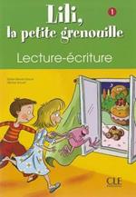 Lili, la petite grenouille: Cahier de lecture-ecriture 1