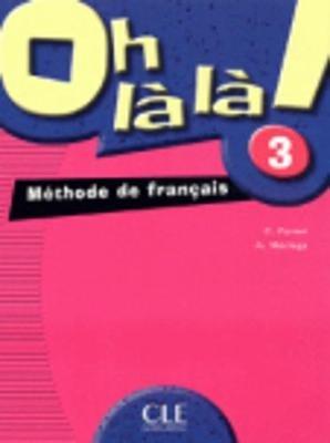 Oh la la!: Livre de l'eleve 3 - cover