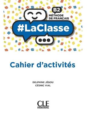 #LaClasse: Cahier d'activites - B2 - cover
