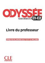 Odyssée. Méthode de français. Niveau C1/C2. Livre du professeur