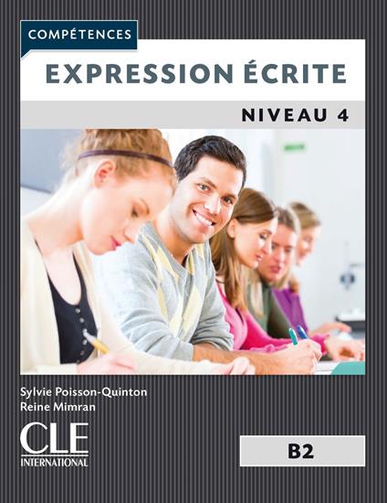 Compétences. Expression écrit. Niveau B2. Livre - Reine Mimran,Sylvie Poisson-Quinton - copertina