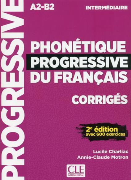 Phonétique progressive du français: Niveau intermédiaire (A2/B1) Corrigés - Lucile Charliac,A-C Motron - cover