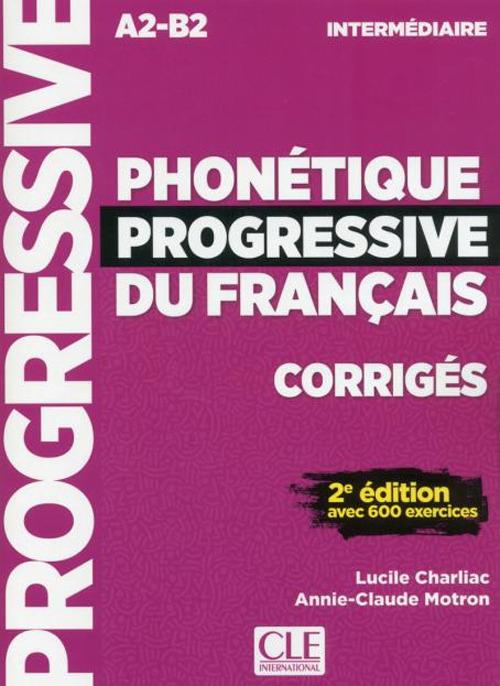 Phonétique progressive du français: Niveau intermédiaire (A2/B1) Corrigés - Lucile Charliac,A-C Motron - cover