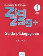 ZigZag+. Méthode de français. Niveau 1. Guide pédagogique