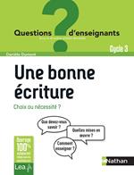 Une bonne écriture, choix ou nécessité ? - Cycle 3