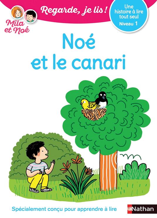Noé et le canari - Niveau 1 - Regarde je lis ! - Dès 5 ans