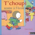 T'choupi: T'choupi rentre a l'ecole
