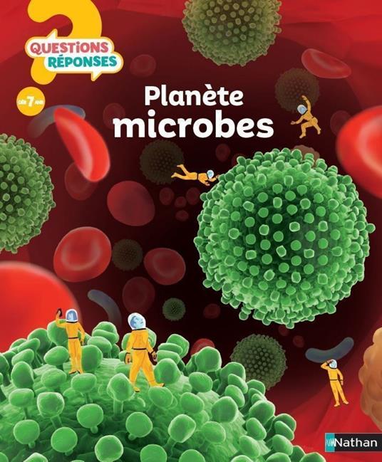 Planète microbes - Questions/Réponses - doc dès 7 ans - Muriel Zürcher,Nicolas André - ebook