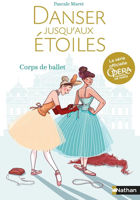 Danser jusqu'aux étoiles - Tome 3 Corps de Ballet - Pascale Maret,Diglee - ebook