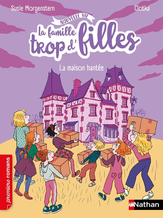 La famille trop d'filles - La maison hantée - Premiers romans - Dès 6 ans - Susie Morgenstern,Clotka - ebook