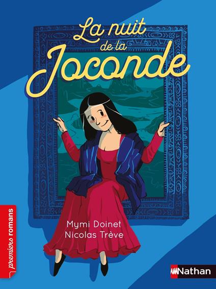 La nuit de la Joconde - Premiers Romans - Dès 7 ans - Mymi Doinet,Nicolas Trève - ebook