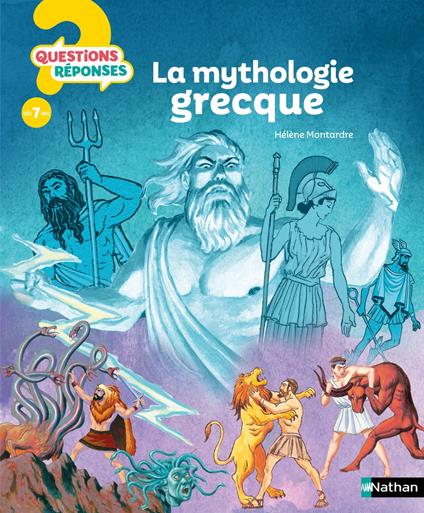 La mythologie grecque - Questions/Réponses - doc dès 7 ans - Hélène Montardre,Erwan Fages - ebook