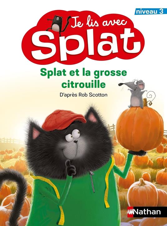 Je lis avec Splat : Splat et la grosse citrouille - Niveau 3 - Rob Scotton - ebook