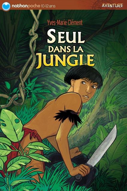 Seul dans la jungle EPUB2 - Yves-Marie Clément,Nicolas Wintz - ebook