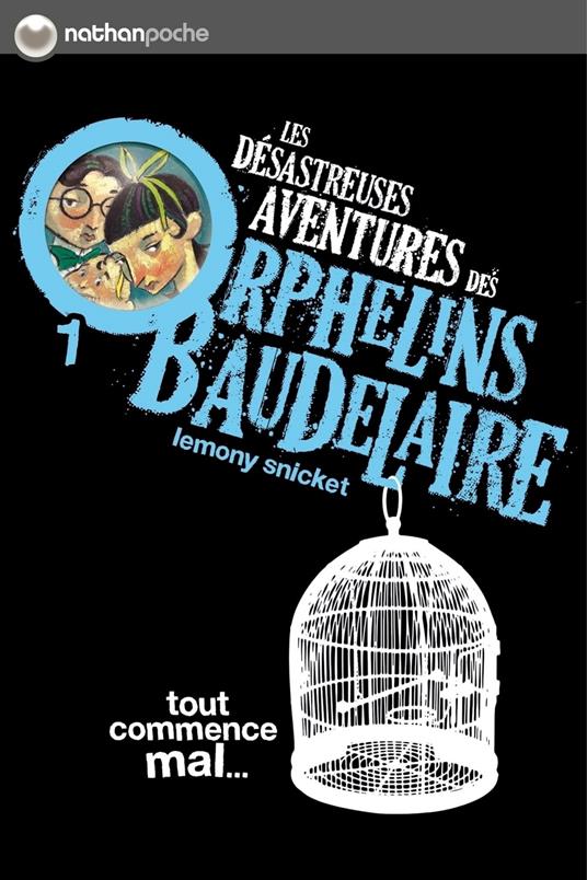 Les orphelins Baudelaire T1 : Tout commence mal - Snicket Lemony,Lemony Snicket,Brett Helquist,Rose-Marie Vassallo-Villaneau - ebook