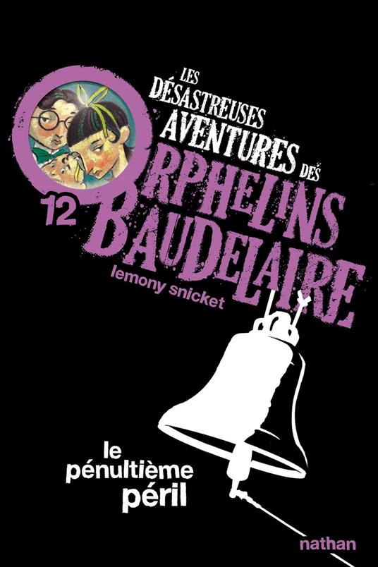 Les orphelins Baudelaire T12 : Le penultième péril - Snicket Lemony,Lemony Snicket,Brett Helquist,Rose-Marie Vassallo-Villaneau - ebook