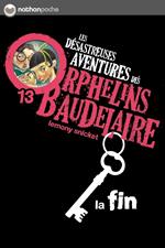 Les orphelins Baudelaire T13 : La fin