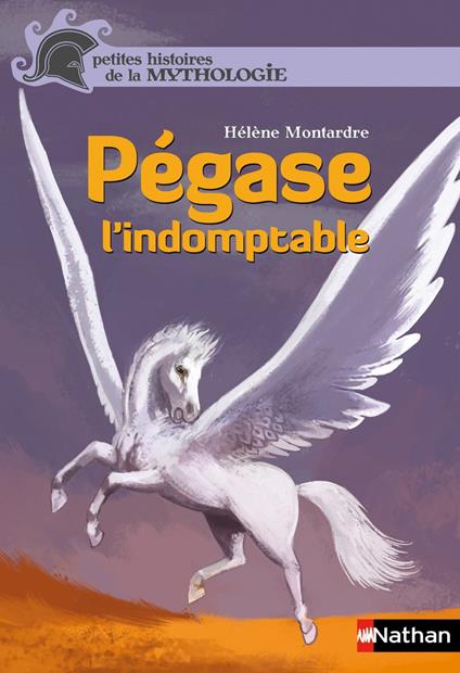 Pégase l'indomptable - Hélène Montardre,Duffaut Nicolas - ebook