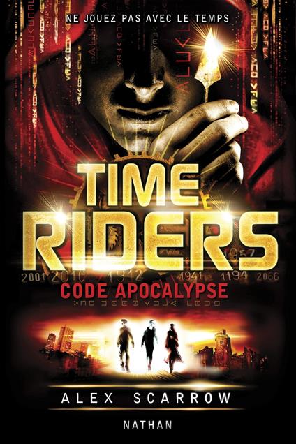 time riders 3 : code fin du monde - Alex Scarrow,Anne Lauricella,Aude Lemoine - ebook