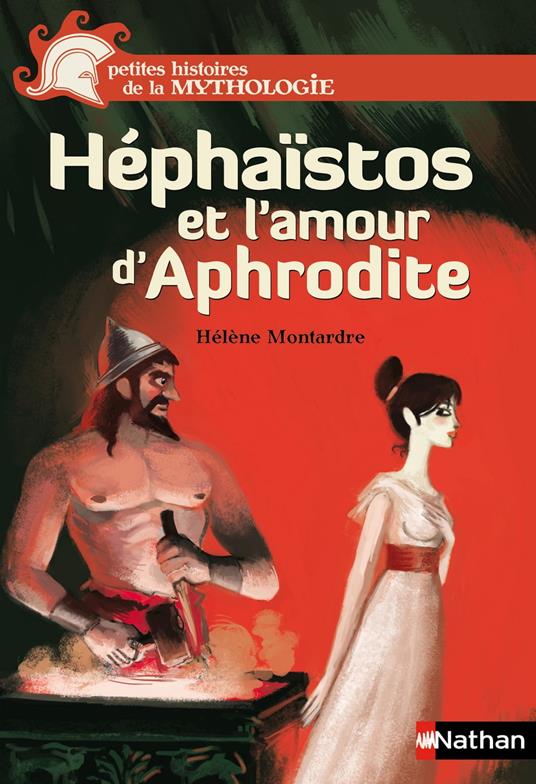hephaistos et l'amour d'aphrodite - Hélène Montardre,Benjamin Bachelier,Duffaut Nicolas - ebook