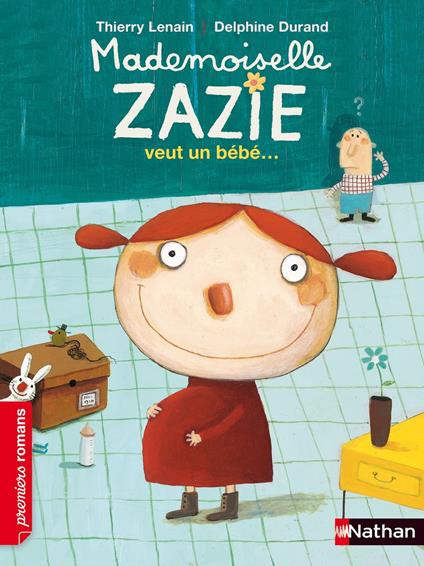 mademoiselle zazie veut un bebe - Thierry Lenain,Delphine Durand - ebook