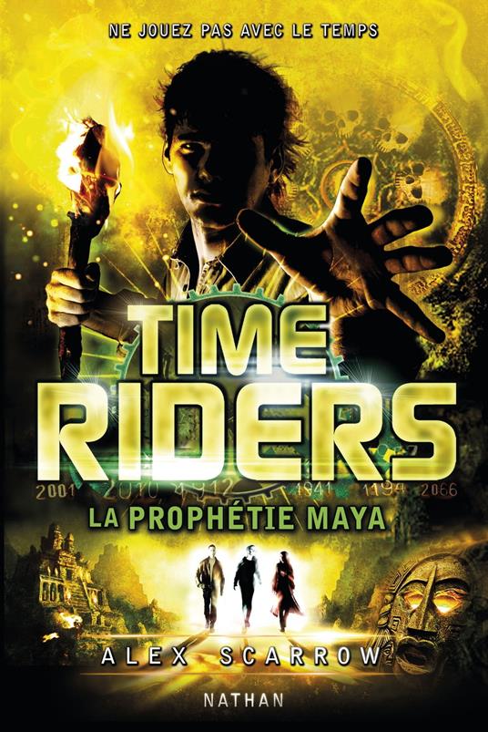 time riders 8 - la prophétie maya - Alex Scarrow,Julien Chèvre - ebook