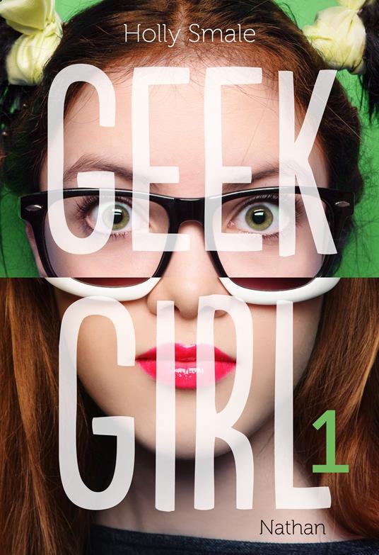 Geek Girl - tome 1 - Holly Smale,Valérie Le Plouhinec - ebook