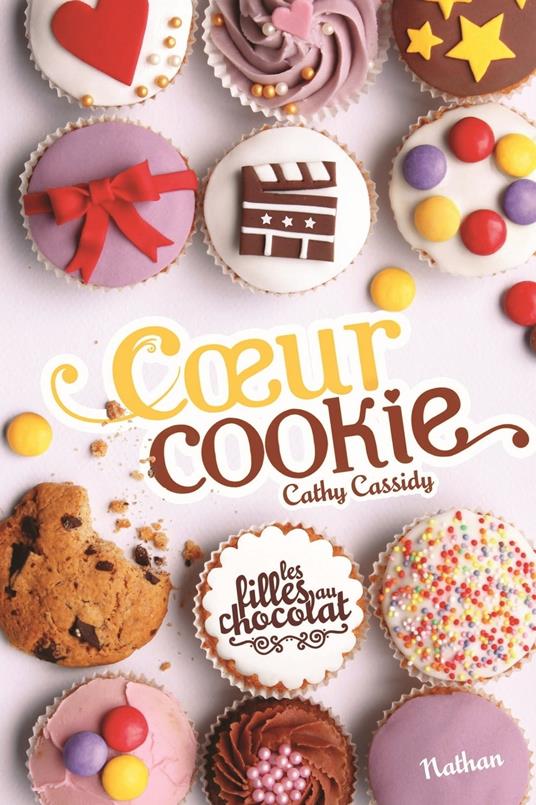 Les filles au chocolat - tome 6 - Coeur cookie - Cathy Cassidy,Anne Guitton - ebook