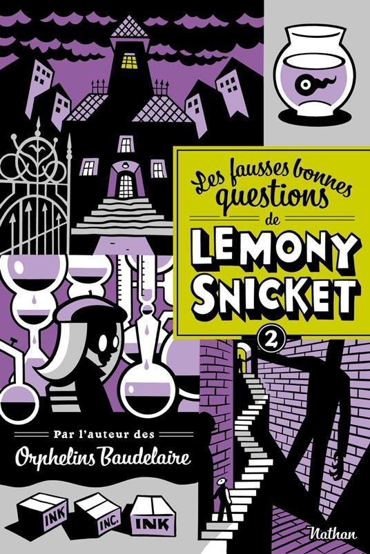 Les fausses bonnes questions de Lemony Snicket T2 - Lemony Snicket,Seth,Rose-Marie Vassallo - ebook