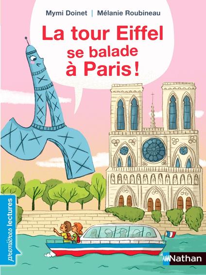 La tour Eiffel se balade à Paris ! - Premières Lectures CP Niveau 2 - Dès 6 ans - Mymi Doinet,Mélanie Roubineau - ebook