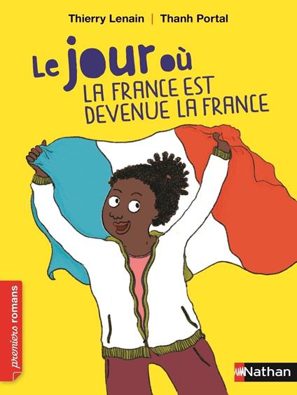 Le Jour où la France est devenue la France - Thierry Lenain,Thanh Portal - ebook